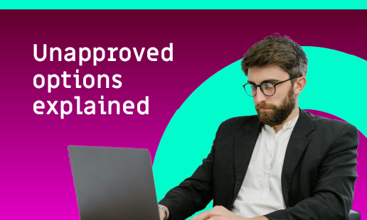 unapproved options explained
